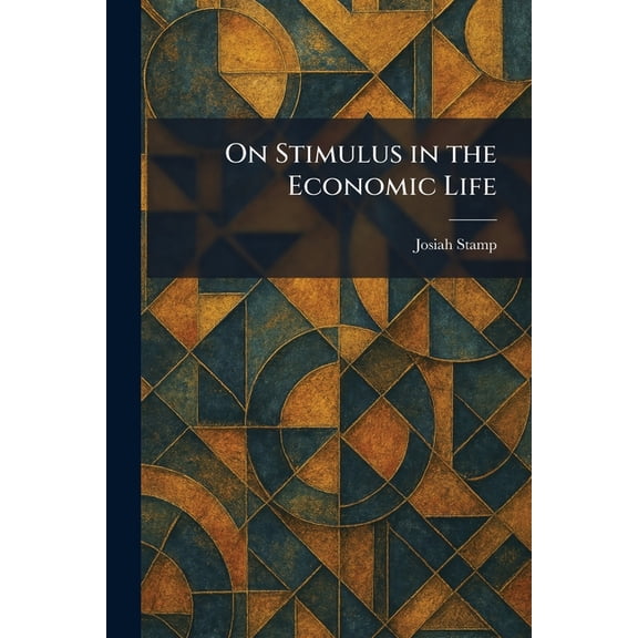 On Stimulus in the Economic Life, (Paperback)