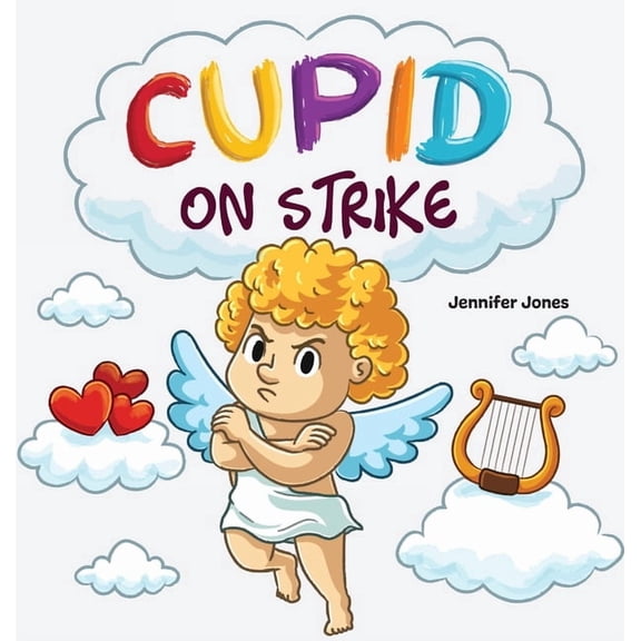 On Strike Cupid on Strike: A Funny Valentine's Rhyming Read Aloud, Book 34, (Hardcover)