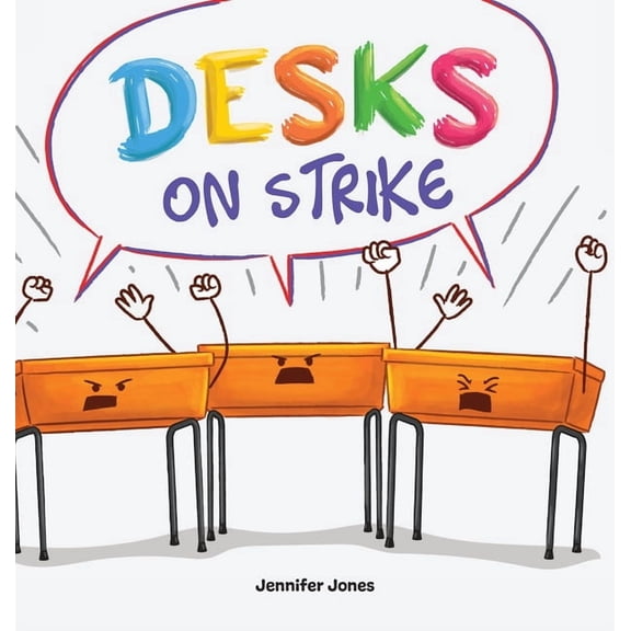 On Strike Desks on Strike: A Funny, Rhyming, Read Aloud About Being Responsible With School Supplies, Book 12, (Hardcover)