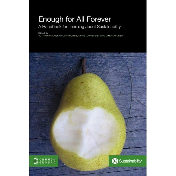 On Sustainability: Enough for All Forever: A Handbook for Learning about Sustainability (Paperback)