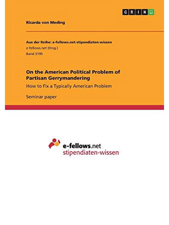 On The American Political Problem Of Partisan Gerrymandering: How To Fix A Typically American Problem