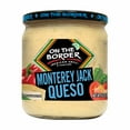 thumbnail image 1 of On The Border Monterey Jack Queso, 15.5-Ounce-Pack Of 2, 1 of 4