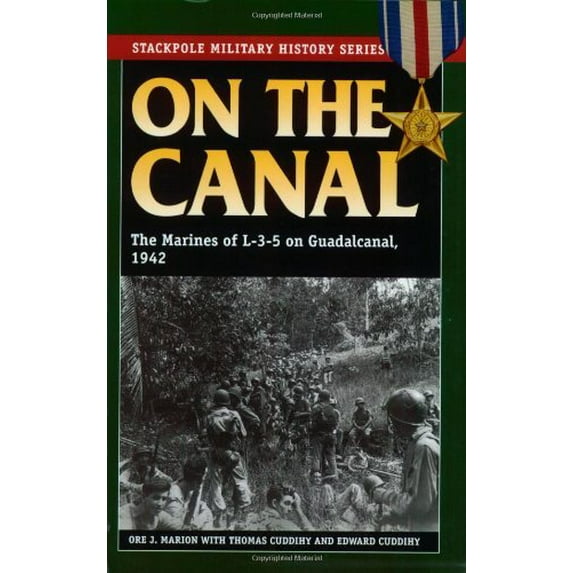 Pre-Owned On The Canal: The Marines of L-3-5 on Guadalcanal, 1942-43 (Stackpole Military History Series) Paperback