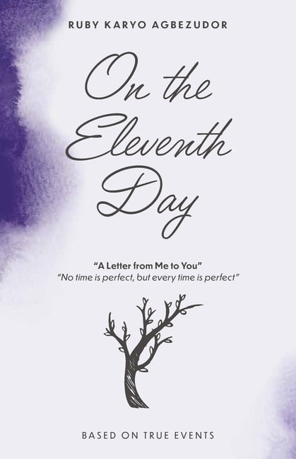 On The Eleventh Day, A Letter From Me To You - "No Time Is Perfect, But Every Time Is Perfect.", (Paperback)