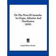 thumbnail image 1 of On The Flora Of Australia : Its Origin, Affinities And Distribution (1859) (Paperback), 1 of 1