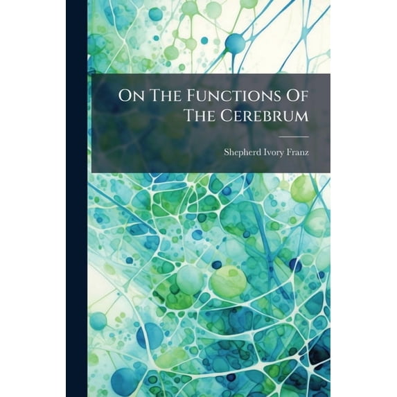 On The Functions Of The Cerebrum, (Paperback)