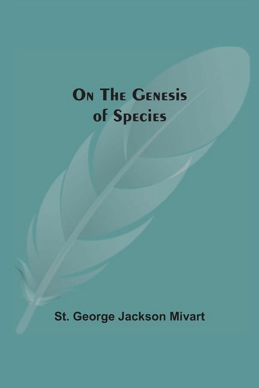 The Genesis Of Species 1871 By Mivart 1st Edition Illustrated