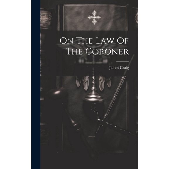 On The Law Of The Coroner (Hardcover)