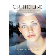 On the Line Final Book of the Escape Series the Adventure Ends Here, Paperback