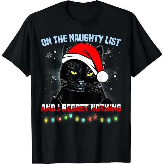 On The Naughty List And I Regret Nothing Cat Christmas T-Shirt