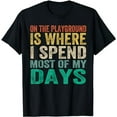 thumbnail image 1 of On The Playground Is Where I Spend Most Of My Days Retro T-Shirt, 1 of 5