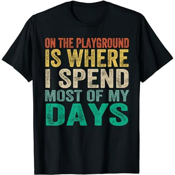 On The Playground Is Where I Spend Most Of My Days Retro T-Shirt
