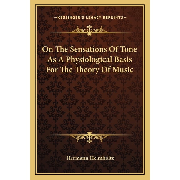 On The Sensations Of Tone As A Physiological Basis For The Theory Of Music (Paperback)