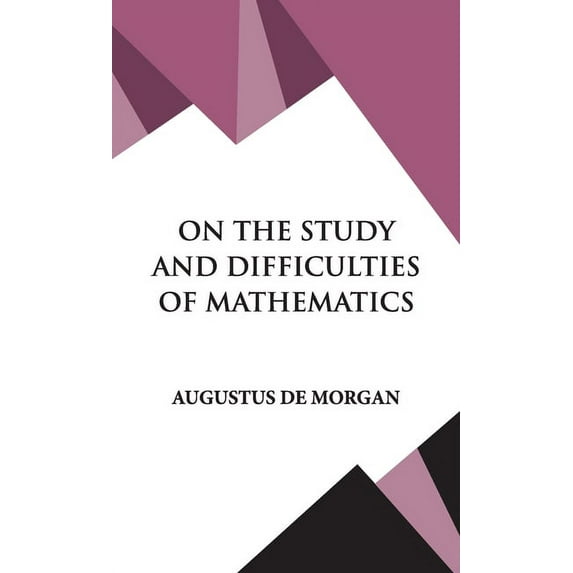 On The Study and Difficulties of Mathematics, (Hardcover)