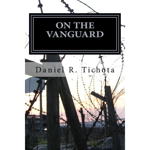 On The VANGUARD: Solid - Tenacious - and Never Defeated (Paperback)
