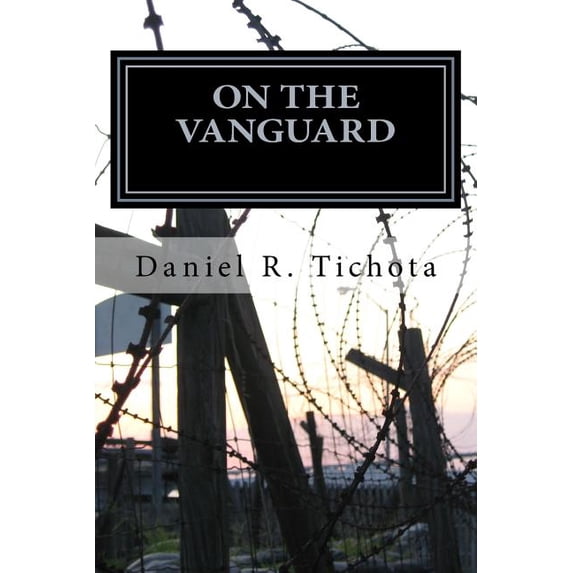 On The VANGUARD: Solid - Tenacious - and Never Defeated (Paperback)