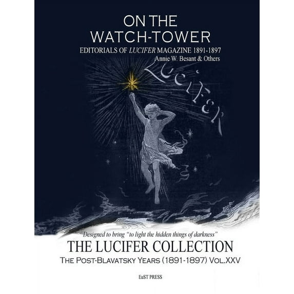 On The Watch Tower: Editorials of Lucifer Magazine 1891-1897 Annie W. Besant & Others., (Paperback)