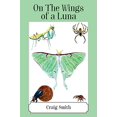 thumbnail image 1 of Pre-Owned On The Wings of a Luna (Paperback) 1478786701 9781478786702, 1 of 1