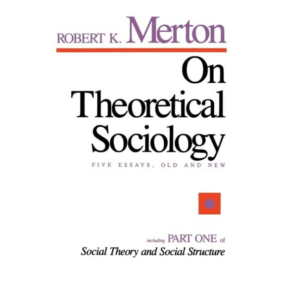 Pre-Owned On Theoretical Sociology: Five Essays, Old and New (Paperback) 0029211506 9780029211502