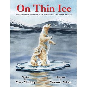 On Thin Ice: A Polar Bear and Her Cub Survive in the 21st Century, (Paperback)
