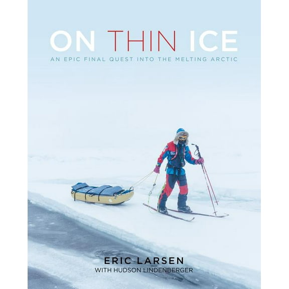 On Thin Ice : An Epic Final Quest into the Melting Arctic (Board book)