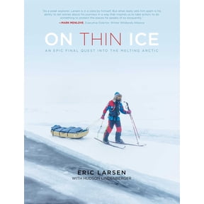 On Thin Ice: An Epic Final Quest Into the Melting Arctic, (Paperback)