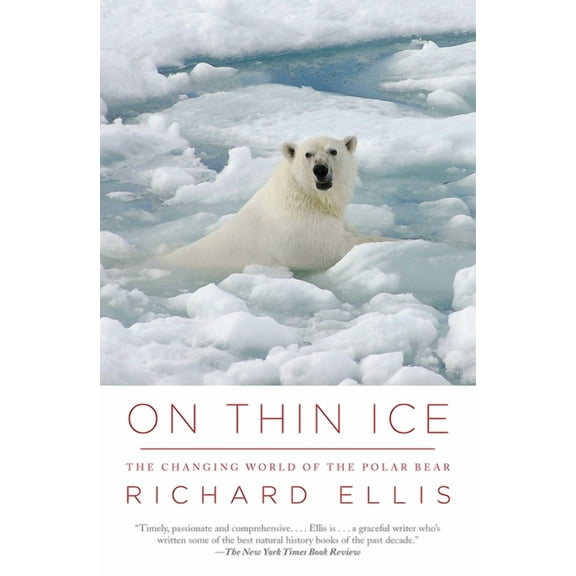 On Thin Ice: The Changing World of the Polar Bear, (Paperback)