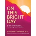 thumbnail image 1 of On This Bright Day: A Year of Reflections for Lasting Food Freedom (Hardcover), 1 of 1