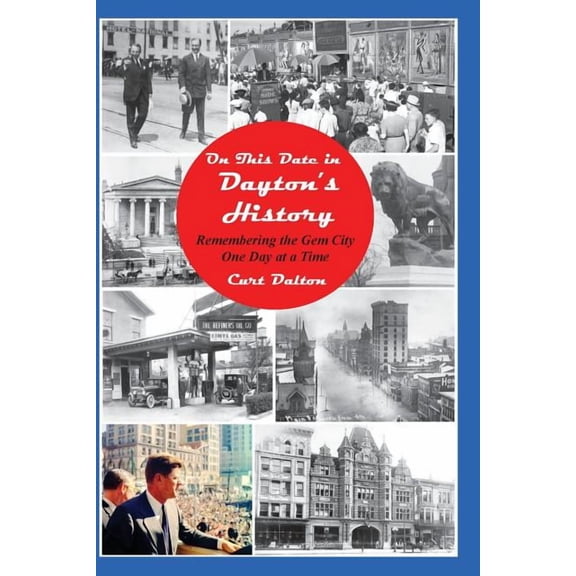 On This Date in Dayton's History: Remembering the Gem City One Day At a Time, (Paperback)