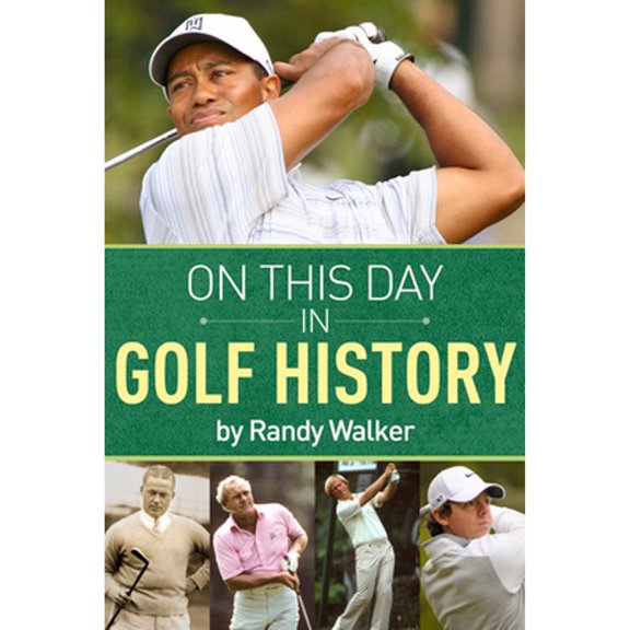 Pre-Owned On This Day in Golf History: A Day-By-Day Anthology of Anecdotes and Historical Happenings (Paperback) 1937559610 9781937559618