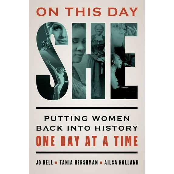 On This Day She: Putting Women Back Into History One Day at a Time, (Hardcover)