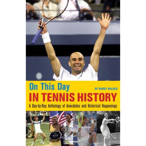 Pre-Owned On This Day in Tennis History: A Day-by-Day Anthology of Historical Happenings: A Day-by-Day Anthology of Anecdotes and Historical Happenings Paperback