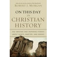 thumbnail image 1 of On This Day in Christian History: 365 Amazing and Inspiring Stories about Saints, Martyrs and Heroes, (Paperback), 1 of 2