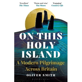 Pre-Owned On This Holy Island: A Modern Pilgrimage Across Britain -- A FINANCIAL TIMES BOOK OF THE YEAR (Paperback) 1399409042 9781399409049