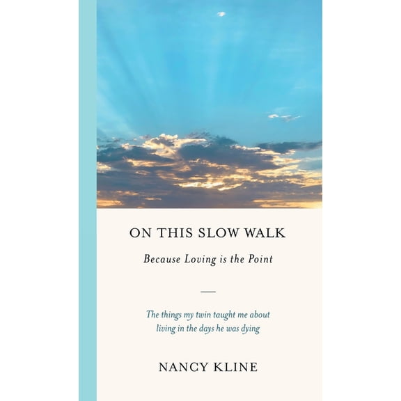 On This Slow Walk : Because Loving is the Point (Hardcover)