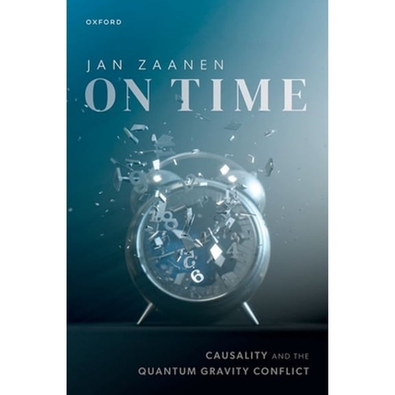 Pre-Owned On Time: Causality and the Quantum Gravity Conflict, (Hardcover)
