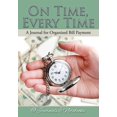 thumbnail image 1 of On Time, Every Time - A Journal for Organized Bill Payment (Paperback), 1 of 1