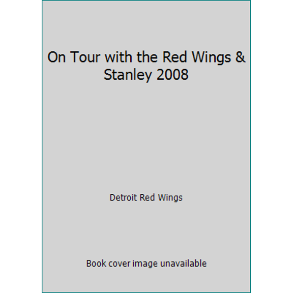Pre-Owned On Tour with the Red Wings & Stanley 2008 (Paperback) 0981772943 9780981772943