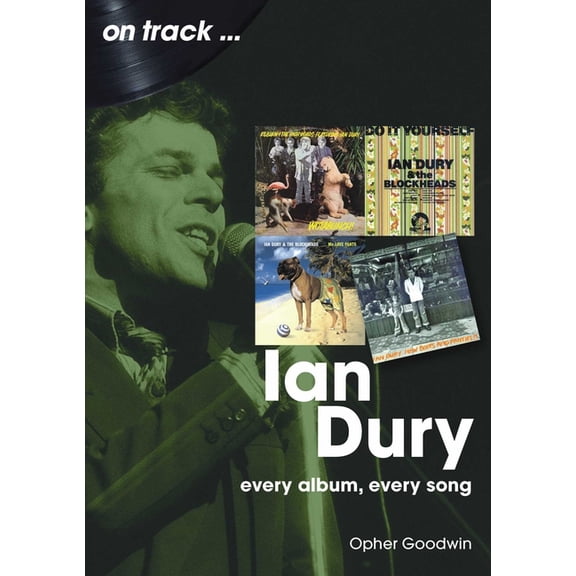 On Track Ian Dury: Every Album, Every Song, (Paperback)