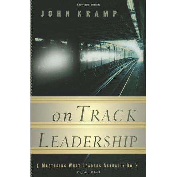 Pre-Owned On Track Leadership: Mastering What Leaders Actually Do (Hardcover) 0805440194 9780805440195