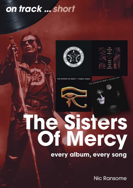 On Track Sisters of Mercy: Every Album, Every Song, (Paperback)