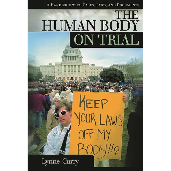 On Trial Human Body on Trial: A Handbook with Cases, Laws, and Documents, (Hardcover)