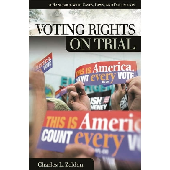 On Trial Voting Rights on Trial: A Handbook with Cases, Laws, and Documents, (Hardcover)