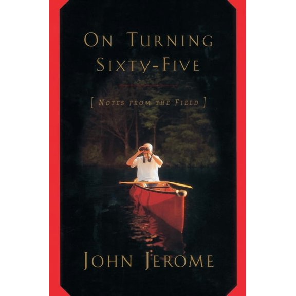 On Turning Sixty-Five : Notes from the Field (Paperback)