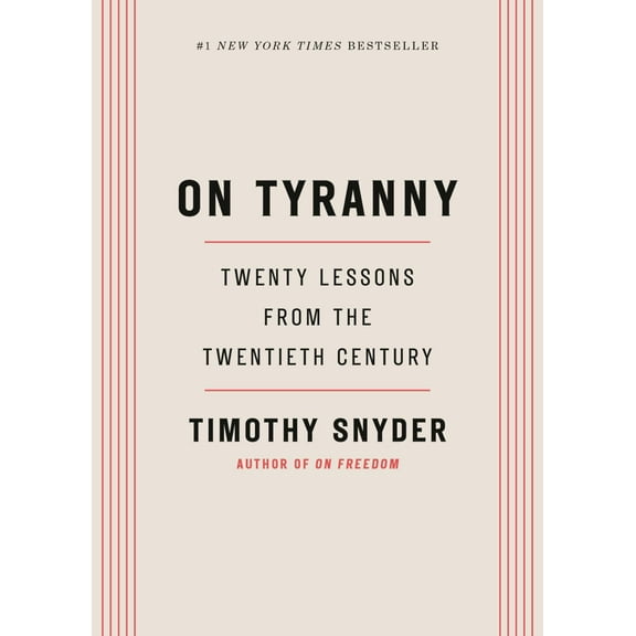 Timothy Snyder: On Tyranny: Twenty Lessons from the Twentieth Century (Hardcover)