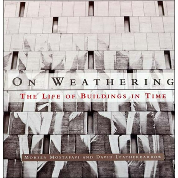 On Weathering : The Life of Buildings in Time (Paperback)