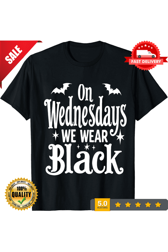 On Wednesdays We Wear Black Funny Gifts Ladies' Crewneck T-Shirt, LIMITED EDITION-TH64195