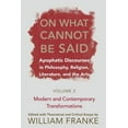 thumbnail image 1 of On What Cannot Be Said: Apophatic Discourses in Philosophy, Religion, Literature, and the Arts. Volume 2. Modern and Con, (Paperback), 1 of 1