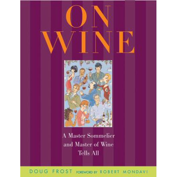 Pre-Owned On Wine: A Master Sommelier and Master of Wine Tells All, 9780847823352, 0847823350, Hardcover,