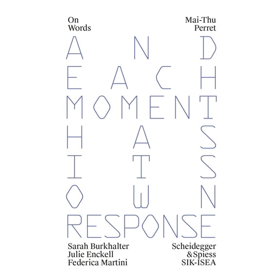 On Words Mai-Thu Perret: And Each Moment Has Its Own Response Volume 6, (Paperback)